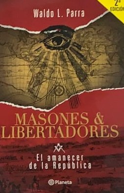 Masones & Libertadores: El amanecer de la República