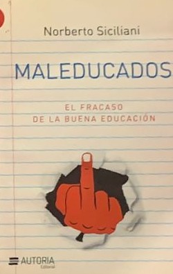 Maleducados: El fracaso de la buena educación 