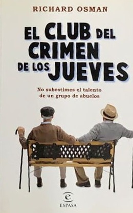 El club del crimen de los jueves : No subestimes el talento de un grupo de abuelos