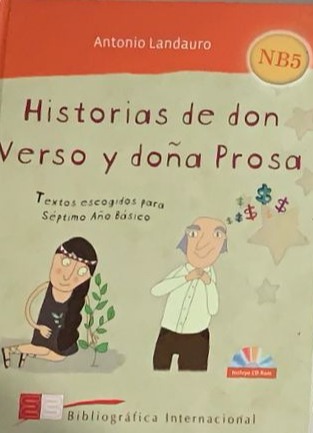 Historias de don Verso y doña Prosa: Textos escogidos para Séptimo año básico / Tapa Dura