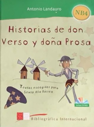 Historias de don Verso y doña Prosa: Textos escogidos para Sexto año básico / Tapa Dura