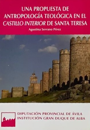 Una propuesta de Antropología teológica en el castillo interior de Santa Teresa