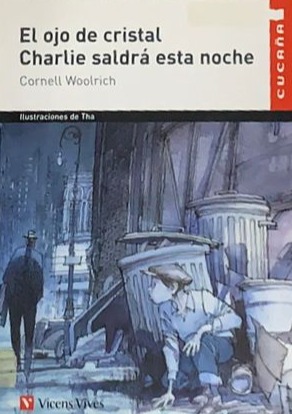 El ojo de cristal / Charlie saldrá esta noche