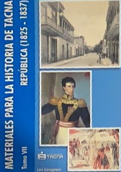 Materiales para la historia de Tacna República (1825 - 1837) Tomo VII