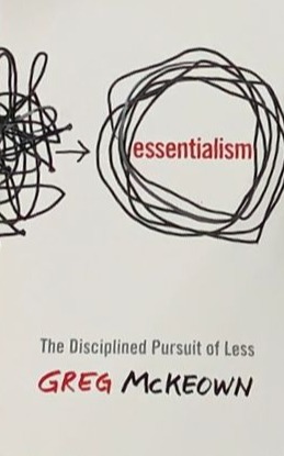 Essentialism: The disciplined pursuit of less