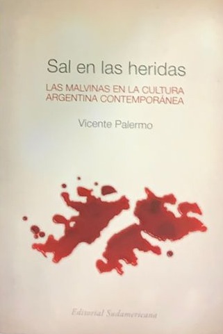 Sal en las heridas: Las Malvinas En La Cultura Argentina Contemporánea