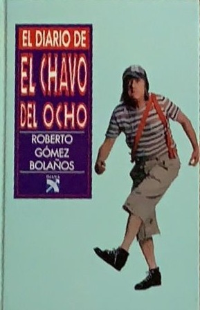 El diario de El Chavo del Ocho / Tapa Dura