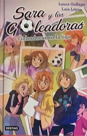 Sara y las goleadoras: Goleadoras en la liga / Tapa Dura