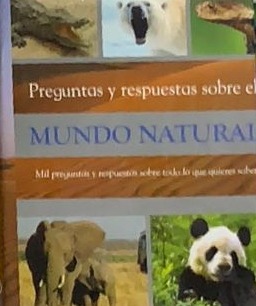 Preguntas y respuestas sobre el mundo natural / Tapa Dura