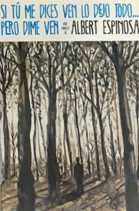 Si tú me dices ven lo dejo todo... pero dime ven