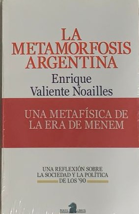 La metamorfosis argentina: Una Metafísica de la era de Menem