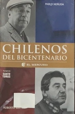 Chilenos del Bicentenario: Pablo Neruda - Roberto Matta / Tapa dura