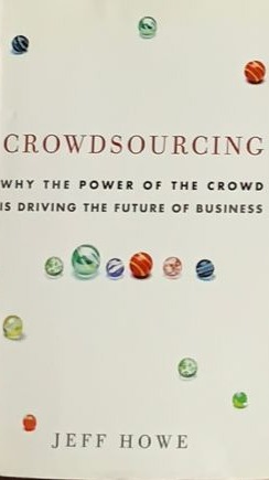 Crowdsourcing: Why the power of the crowd is driving the future of business / Tapa Dura