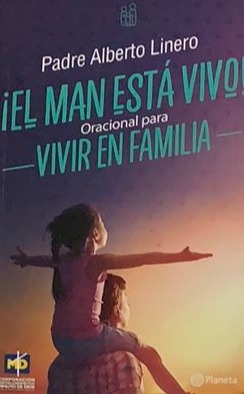 ¡El man está vivo! Oracional para vivir en familia