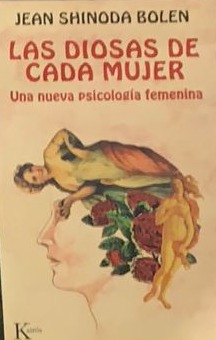 Las diosas de cada mujer: Una nueva psicología femenina 