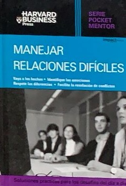 Serie Pocket Mentor: Manejar relaciones difíciles / Tapa Dura