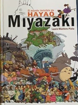 El mundo invisible de Hayao Miyazaki / Tapa Dura