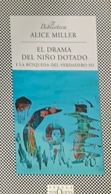 El drama del niño dotado Y La búsqueda del verdadero yo