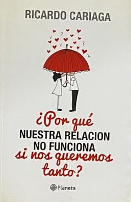 ¿Por qué nuestra relación no funciona si nos queremos tanto?