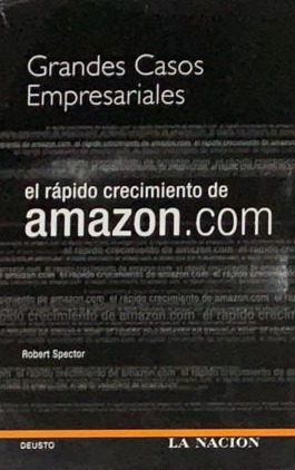Grandes casos empresariales: el rápido crecimiento de Amazon.com / Tapa Dura