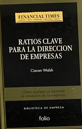 Ratios clave para la dirección de empresas / Tapa Dura