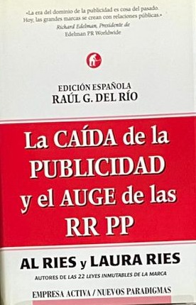 La caída de la publicidad y el auge de las RRPP / Tapa Dura