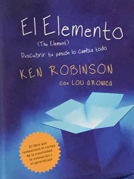 El Elemento: Descubrir tu pasión lo cambia todo / Tapa Dura