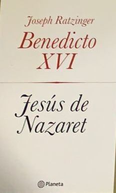 Benedicto XVI: Jesús de Nazaret