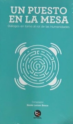 Un puesto en la mesa: Diálogos en torno al rol de las humanidades