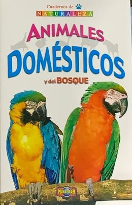 Cuadernos de naturaleza: Animales domésticos y del bosque / Tapa Dura