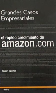 Grandes casos empresariales: El rápido crecimiento de Amazon.com / Tapa Dura