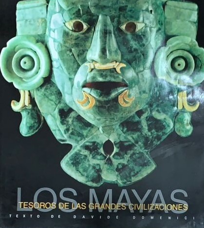 Los Mayas: Tesoros de las grandes civilizaciones / Tapa Dura