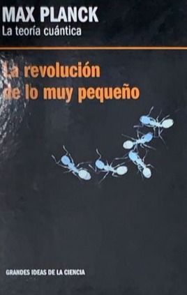 La teoría cuántica: La revolución de lo muy pequeño / Tapa Dura