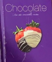 Chocolate: Las más irresistibles recetas / Tapa Dura