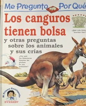 Me pregunto por qué: Los canguros tienen bolsa y otras preguntas sobre los animales y sus crias / Tapa dura