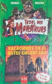 Todos mis monstruos: Vacaciones en el hotel encantado / Tapa dura