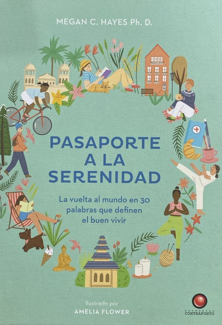Pasaporte a la serenidad: La vuelta al mundo en 30 palabras que definen el buen vivir / Tapa Dura