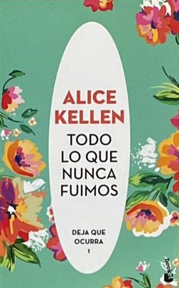 Todo lo que nunca fuimos: Deja que ocurra 1