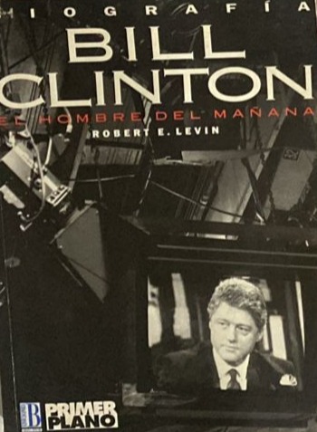 Bill Clinton: El hombre del mañana