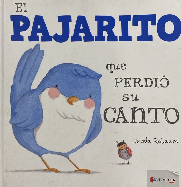 El pajarito que perdió su canto / Tapa Dura