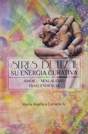 Seres de luz II: Su energía curativa