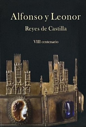 Alfonso y Leonor: Reyes de Castilla