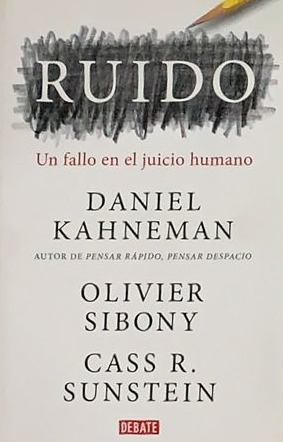 Ruido: Un fallo en el juicio humano