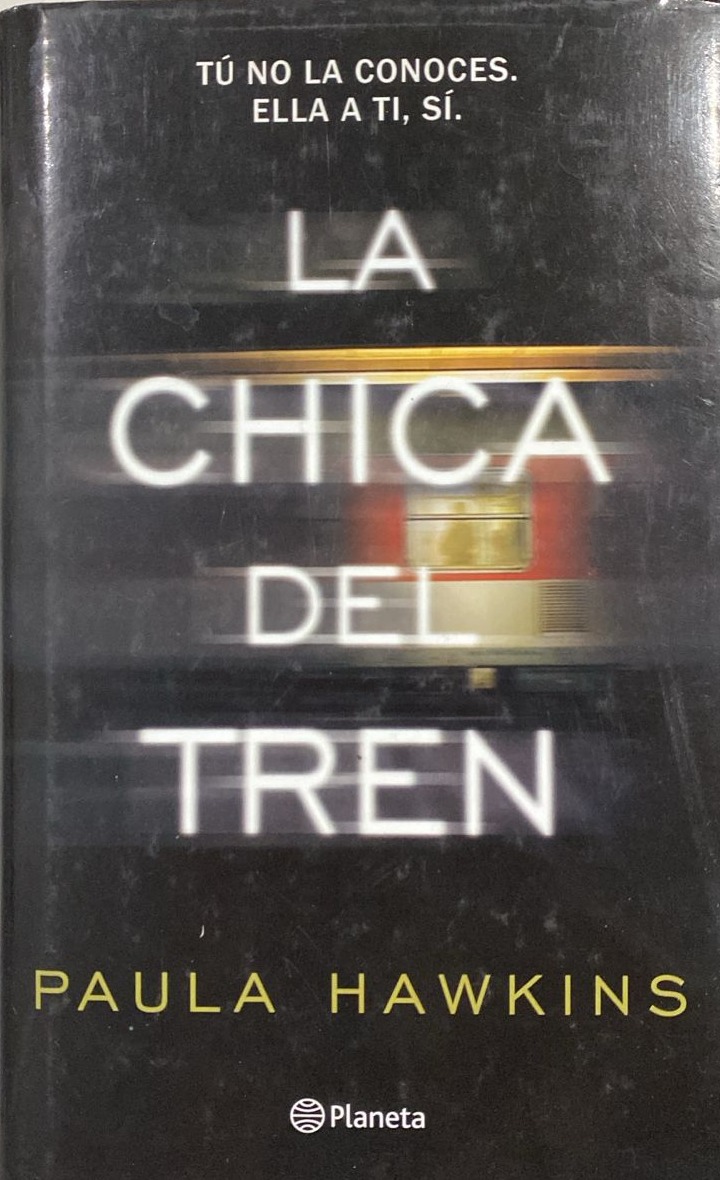 La chica del tren: Tú no la conoces. Ella a ti, si. / Tapa Dura
