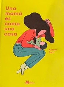 Una mamá es como una casa / Tapa Dura