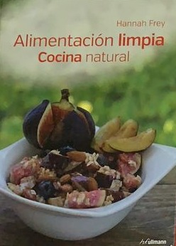 Alimentación limpia: Cocina natural / Tapa Dura