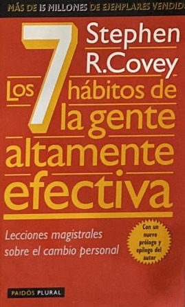 Los 7 hábitos de la gente altamente efectiva: Lecciones magistrales sobre el cambio personal 