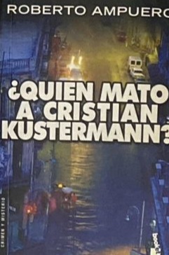 ¿Quién mató a Cristian Kustermann?