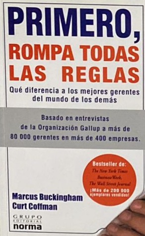 Primero, rompa todas las reglas: Qué diferencia a los mejores gerentes del mundo de los demás 