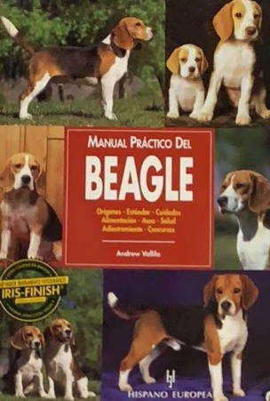 Manual práctico del Beagle: Orígenes, Estándar, Cuidados, Alimentación, Aseo, Salud, Adiestramiento, Concursos